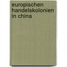 Europischen Handelskolonien in China by Fritz Rolf Landmann