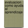 Evaluacion Como Ayuda Al Aprendizaje door Margarita Ballester
