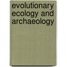 Evolutionary Ecology and Archaeology door Onbekend