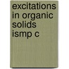 Excitations In Organic Solids Ismp C door Vladimir M. Agranovich