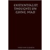 Existentialist Thoughts On Going Mad door Mary Elizabeth