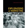 Explorations of Marketing in Society door William Wilkie