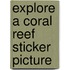 Explore a Coral Reef Sticker Picture