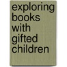 Exploring Books with Gifted Children door Nancy Polette