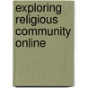 Exploring Religious Community Online door Heidi Campbell