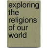 Exploring the Religions of Our World door Nancy Clemmons