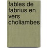 Fables de Fabrius En Vers Choliambes door Valerius Babrius