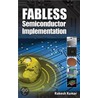 Fabless Semiconductor Implementation door Rakesh Kumar