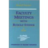 Faculty Meetings With Rudolf Steiner door Rudolf Steiner