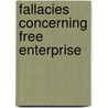 Fallacies Concerning Free Enterprise by Alan B. Potter