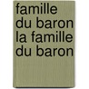 Famille Du Baron La Famille Du Baron door Eug ne Scribe
