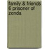 Family & Friends 6 Prisoner Of Zenda