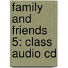 Family And Friends 5: Class Audio Cd door Onbekend