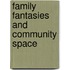 Family Fantasies And Community Space