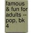 Famous & Fun for Adults -- Pop, Bk 4
