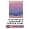 Farm Accounting And Business Methods by John Andrew Bexell