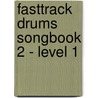 Fasttrack Drums Songbook 2 - Level 1 door Hal Leonard Publishing Corporation