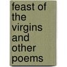 Feast of the Virgins and Other Poems by Hanford Lennox Gordon