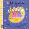 Felicity Wishes When The Magic Began door Emma Thomson