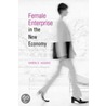 Female Enterprise in the New Economy door Karen D. Hughes