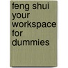 Feng Shui Your Workspace for Dummies door Jennifer Lawler