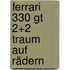 Ferrari 330 Gt 2+2 Traum Auf Rädern