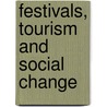 Festivals, Tourism And Social Change door Onbekend