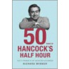 Fifty Years Of "Hancock's Half Hour" door Richard Webber