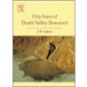 Fifty Years of Death Valley Research door J.P. Calzia
