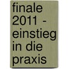 Finale 2011 - Einstieg in die Praxis door Stefan Schwalgin