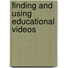 Finding And Using Educational Videos door Gary R. Treadway