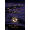 Finding God in the Lord of the Rings door Kurt D. Bruner