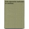Finite-Elemente-Methoden Im Stahlbau door Rolf Kindmann