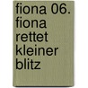 Fiona 06. Fiona rettet Kleiner Blitz door Dagmar H. Mueller