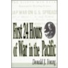 First 24 Hours of War in the Pacific by Donald J. Young