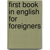First Book in English for Foreigners door Isabel Richman Wallach