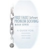 First Fault Software Problem Solving door Dan Skwire