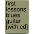 First Lessons Blues Guitar [with Cd]