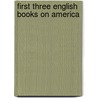 First Three English Books on America door Edward Arber