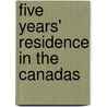 Five Years' Residence In The Canadas by Edward Allen Talbot