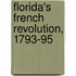 Florida's French Revolution, 1793-95