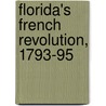Florida's French Revolution, 1793-95 by Charles E. Bennett
