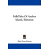 Folk-Tales of Andros Island, Bahamas door Elsie Clews Parsons