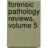 Forensic Pathology Reviews, Volume 5 door Michael Tsokos