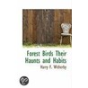 Forest Birds Their Haunts And Habits door Harry F. Witherby