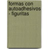 Formas Con Autoadhesivos - Figuritas by Olga Colella