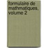 Formulaire de Mathmatiques, Volume 2