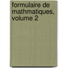 Formulaire de Mathmatiques, Volume 2 door Giuseppe Peano