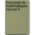 Formulaire de Mathmatiques, Volume 4