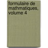 Formulaire de Mathmatiques, Volume 4 door Giuseppe Peano